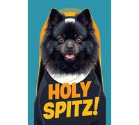 Holy Spitz! Funny German Spitz Notebook: Cute Dog Lover Journal with 120 Lined Pages