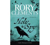 Holy Spy : The final gripping tale in the SUNDAY TIMES bestselling mystery series