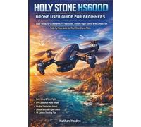 Holy Stone HS600D Drone User Guide for Beginners: Easy Setup, GPS Calibration, Fix App Issues, Smooth Flight Control & 4K Camera Tips - Step-by-Step Guide for First-Time Drone Pilots