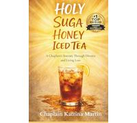 Holy Suga Honey Iced Tea: A Journey Through Grief, Grace & Gratitude