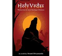 Holy Vedas: Wisdom from the Sacred Teachings of Hinduism