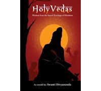Holy Vedas: Wisdom from the Sacred Teachings of Hinduism