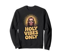 Holy Vibes Only Funny Jesus Religious Christian Faith Sweatshirt