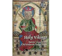 Holy Vikings: Saints' Lives in the Old Icelandic Kings' Sagas: Volume 340 (Medieval and Renaissance Texts and Studies)