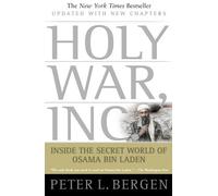 Holy War, Inc.: Inside the Secret World of Osama bin Laden 1st Touchstone edition by Bergen, Peter L. (2002) Paperback