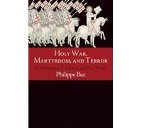 Holy War, Martyrdom, and Terror: Christianity, Violence, and the West (Haney Foundation Series)