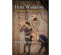 Holy Warriors: The Religious Ideology of Chivalry (The Middle Ages Series)
