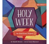 Holy Week: An Emotions Primer (Baby Believer(r))