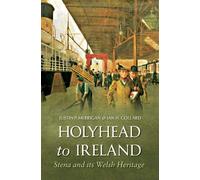 Holyhead to Ireland: Stena and Its Welsh Heritage