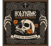 HolyName - Rock Against Traffic - Live In Pomona