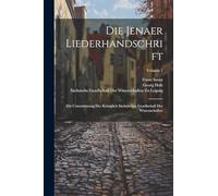 Holz - Die Jenaer Liederhandschrift Mit Untersttzung Der Kniglich S - X555z