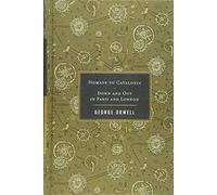 Homage to Catalonia / Down and Out in Paris and London (2 Works) by Orwell, George (2010) Hardcover