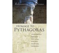 Homage to Pythagoras: Rediscovering Sacred Science