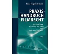Homann - Praxishandbuch Filmrecht Ein Leitfaden fr Film- Fernseh- - P555z