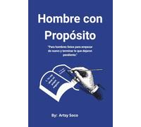 Hombre con Propósito: Para hombres listos para empezar de nuevo y terminar lo que dejaron pendiente. Diario / Journal 6 x 9 Blanco y negro: 18 años en ... para hombres, esposos, padres o amigos