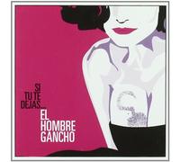 Hombre Gancho - Si Tu Te Dejas