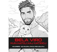 HOMBRE GUAPO CON GATOS Y GATITOS: Papá gato, divertido y tierno | Relajación y alivio del estrés | Libro para colorear - 60 páginas para adultos, adolescentes y niños