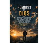 Hombres en Dios: Un camino de fe, carácter, propósito y transformación para el hombre de hoy