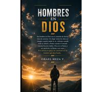 Hombres en Dios: Un camino de fe, carácter, propósito y transformación para el hombre de hoy