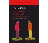 Hombres No Son Islas, Los: Los Clasicos Nos Ayudan a Vivir (El Acantilado, 446)
