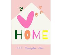 HOME 1001 Ideas For Organization: Simple Solutions for A Clutter-Free Home