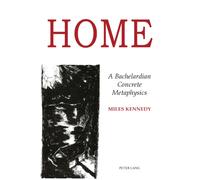 Home : A Bachelardian Concrete Metaphysics