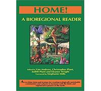 Home!: A Bioregional Reader ( An exciting vision and strategy for creating ecologically sustainable communities and cultures in harmony with the Earth )