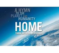 Home: A Hymn to the Planet and Humanity