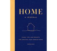 Home: A Journal: Plans, Tips, and Prompts for Creating your Forever Home