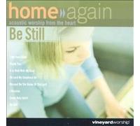 Home Again: Be Still - Acoustic Worship From the Heart