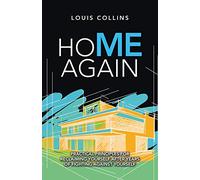 Home Again: Practical Principles for Reclaiming Yourself After Years of Fighting Against Yourself
