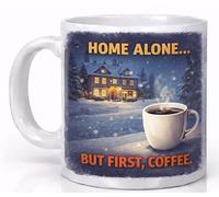 Home Alone But First Coffee Mug Gift Mug