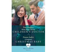 Home Alone With The Children's Doctor / A Surgeon's Christmas Baby: Home Alone with the Children's Doctor (Boston Christmas Miracles) / A Surgeon's Christmas Baby (Boston Christmas Miracles)