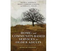 Home- and Community-Based Services for Older Adults : Aging in Context