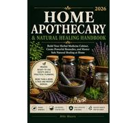 Home Apothecary & Natural Healing Handbook: More than a book - a practical herbal companion with guided journals, tear-out wellness cards, and tools to support you every day.