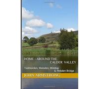 Home - Around the Calder Valley: Todmorden, Walsden, Widdop & Hebden Bridge (Let Loose Again)