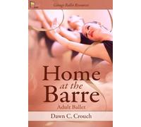Home at the Barre: Adult Ballet: 4 (Garage Ballet)