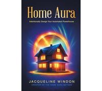 Home Aura: Intentionally Design Your Automated Powerhouse