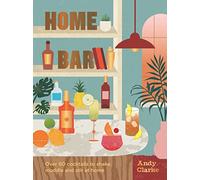 Andy Clarke - 'Home Bar' Cocktail Recipe Book