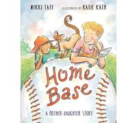 Home Base: A Mother-Daughter Story