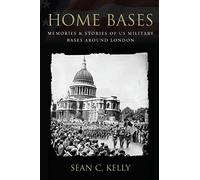 Home Bases: Memories & Stories of US Military Bases Around London