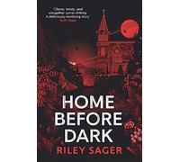 Home Before Dark: 'Clever, twisty, spine-chilling' Ruth Ware