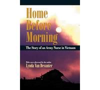 Home Before Morning: The Story of an Army Nurse in Vietnam
