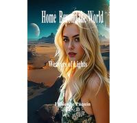 Home Beyond the World: Weavers of Lights