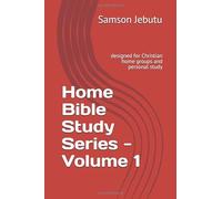 Home Bible Study Series -Volume 1: designed for Christian home groups and personal study