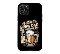 Home Brew Dad Like A Normal Dad But With Better Beer Case for iPhone 11 Pro