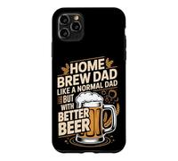 Home Brew Dad Like A Normal Dad But With Better Beer Case for iPhone 11 Pro Max