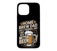 Home Brew Dad Like A Normal Dad But With Better Beer Case for iPhone 13 Pro Max