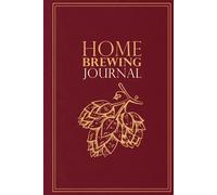 Home Brewing Journal: Beer Recipe, Brewing & Tasting Logbook for Home Brewers | For 54 Recipes | Hop Design | Red (Home Brewing Journals: Beer Recipe, Brewing & Tasting Logbooks for Home Brewers)