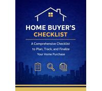 Home Buyer's Checklist: A Comprehensive Checklist to Plan,Track, and Finalize your Home Purchase